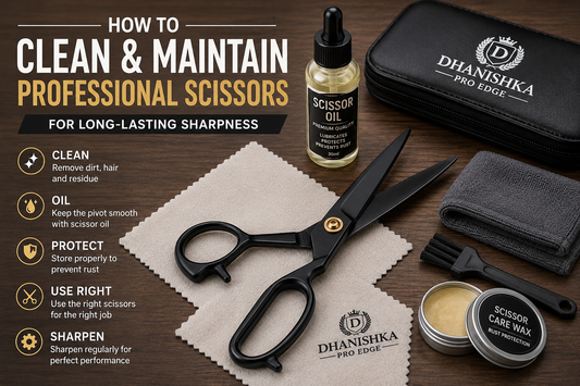 How to Clean and Maintain Professional Scissors | Dhanishka ProEdge