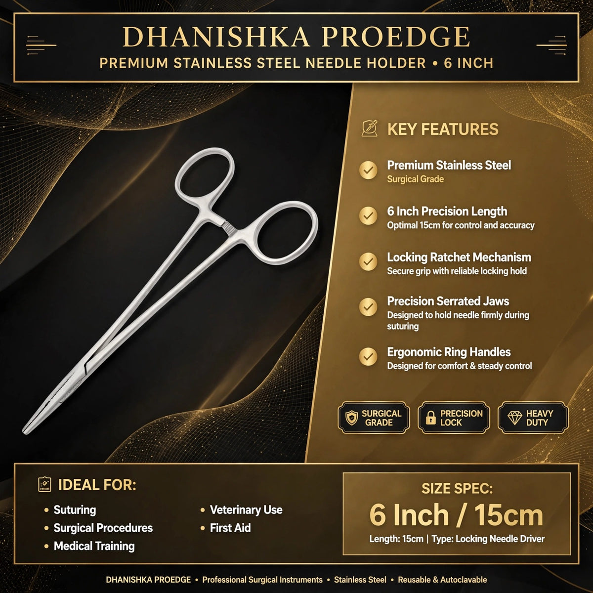 A promotional graphic for the Dhanishka Proedge 6-inch stainless steel needle holder, showing the silver metal tool on a dark gold background with text detailing its features, ideal uses, and size specifications.